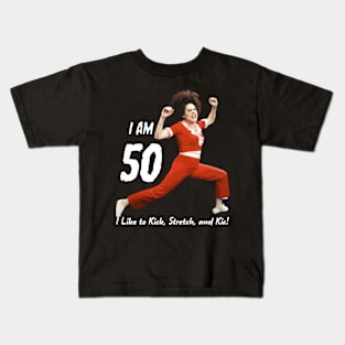 I'm 50, SNL, Sally O'Malley, I Like to Kick Stretch and Kick Kids T-Shirt